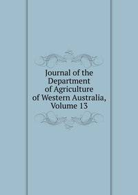 Journal of the Department of Agriculture of Western Australia, Volume 13
