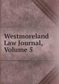 Westmoreland Law Journal, Volume 5
