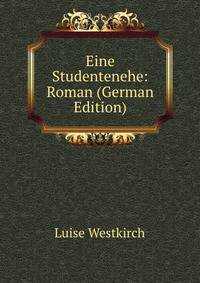 Eine Studentenehe: Roman (German Edition)