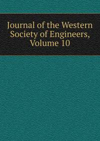 Journal of the Western Society of Engineers, Volume 10
