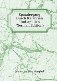 Spatziergang Durch Kalabrien Und Apulien (German Edition)