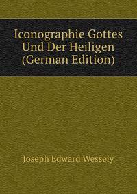 Iconographie Gottes Und Der Heiligen (German Edition)