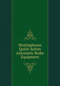 Westinghouse Quick-Action Automatic Brake Equipment