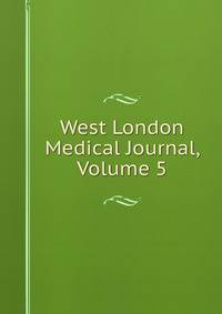 West London Medical Journal, Volume 5