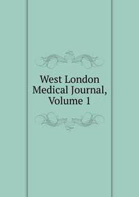 West London Medical Journal, Volume 1
