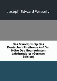 Das Grundprincip Des Deutschen Rhythmus Auf Der Hohe Des Neunzehnten Jahrhunderts (German Edition)