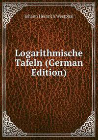 Logarithmische Tafeln (German Edition)