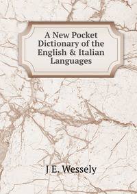 A New Pocket Dictionary of the English &amp; Italian Languages