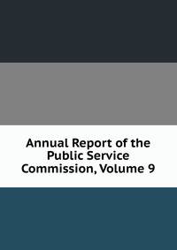 Annual Report of the Public Service Commission, Volume 9