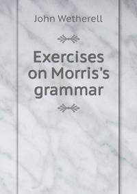 Exercises on Morris's grammar