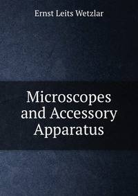 Microscopes and Accessory Apparatus