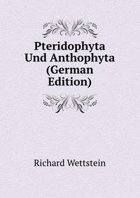 Pteridophyta Und Anthophyta (German Edition)