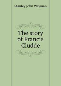The story of Francis Cludde