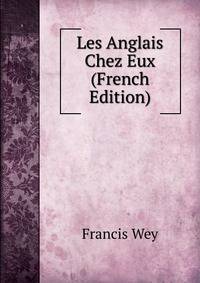 Les Anglais Chez Eux (French Edition)