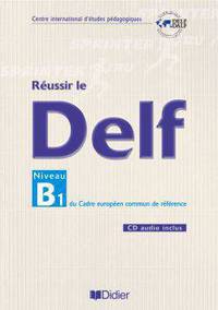 Reussir Le DELF B1 Du Cadre Europeen commun de reference (+ Audio CD)