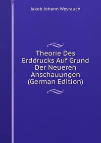 Theorie Des Erddrucks Auf Grund Der Neueren Anschauungen (German Edition)