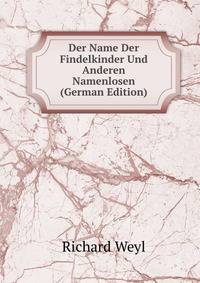 Der Name Der Findelkinder Und Anderen Namenlosen (German Edition)