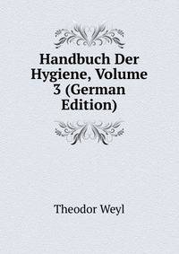 Handbuch Der Hygiene, Volume 3 (German Edition)
