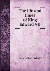 The life and times of King Edward VII