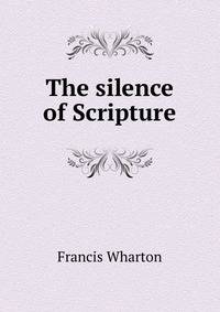 The silence of Scripture