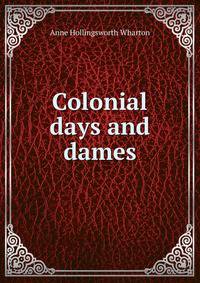 Colonial days and dames