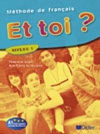 Et toi? version internationale niveau 1 livre &#233; l&#232; ve