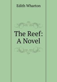 The Reef: A Novel