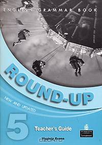 English Grammar Book. Round-Up 5. New and Updated. Teacher`s Guide