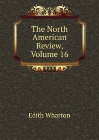 The North American Review, Volume 16