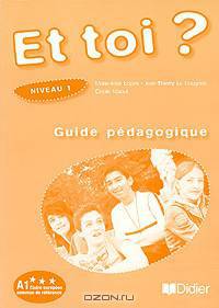 Et toi? version internationale niveau 1 guide pedagogique