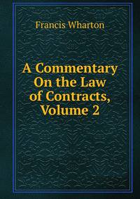 A Commentary On the Law of Contracts, Volume 2