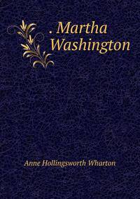 . Martha Washington