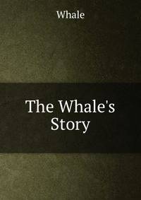 The Whale's Story