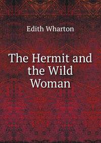 The Hermit and the Wild Woman