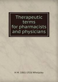 Therapeutic terms for pharmacists and physicians