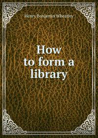 How to form a library