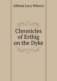 Chronicles of Erthig on the Dyke