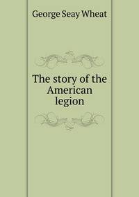 The story of the American legion