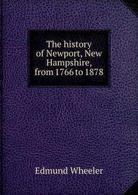 The history of Newport, New Hampshire, from 1766 to 1878