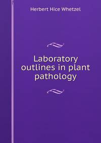 Laboratory outlines in plant pathology
