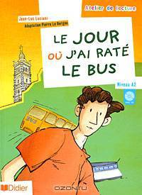 Le jour o&#249; j'ai rat&#233; le bus (+ Audio CD)