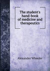 The student's hand-book of medicine and therapeutics