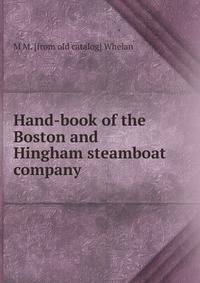 Hand-book of the Boston and Hingham steamboat company