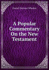 A Popular Commentary On the New Testament