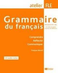Grammaire du Francais Niveaux B1/B2. Livre + audio CD