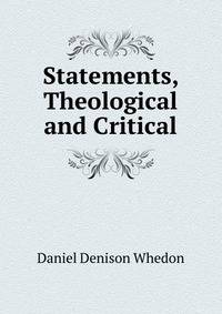 Statements, Theological and Critical