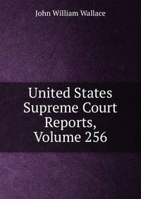 United States Supreme Court Reports, Volume 256