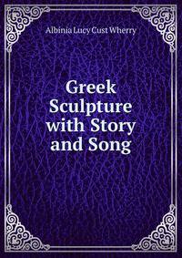 Greek Sculpture with Story and Song