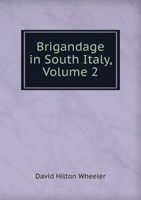 Brigandage in South Italy, Volume 2