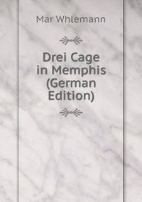 Drei Cage in Memphis (German Edition)
